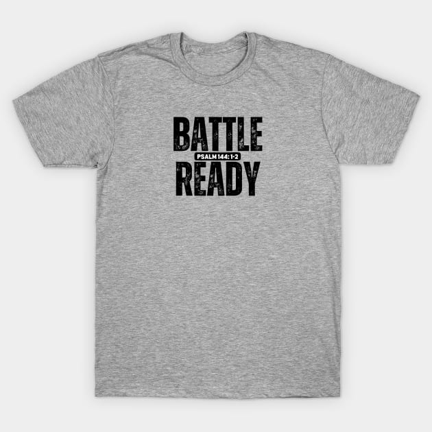 BATTLE READY Psalm 144:1-2 T-Shirt by Jedidiah Sousa